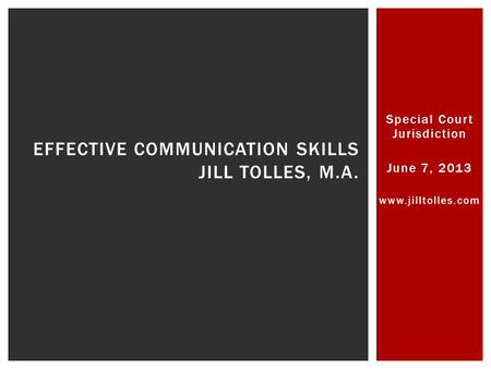 Effective Communication Skills Jill Tolles, M.A.