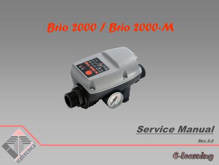 Brio 2000 / Brio 2000-M E-Learning Service Manual Rev. 0.0.