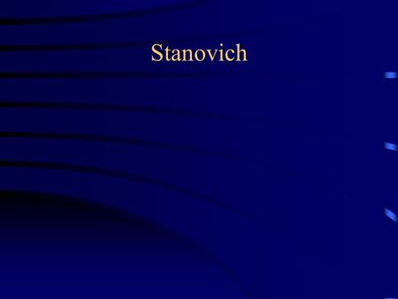 Stanovich. Chapter 1 Freud problem—general public’s link of Freud to psychology; most psychologists don’t find his theory useful/valid Diversity—field.