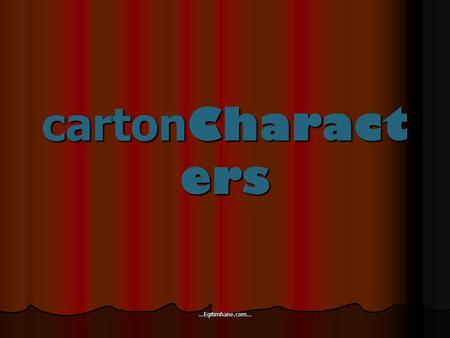 Carton Charact ers carton Charact ers …Egitimhane.com…