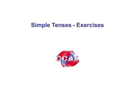 Simple Tenses - Exercises. 1. Our class ______ at 2 o‘clock. (begin) 2. Paul _____ home on the weekends. (stay) 3.Paul and I ______ home on the weekend.(stay)