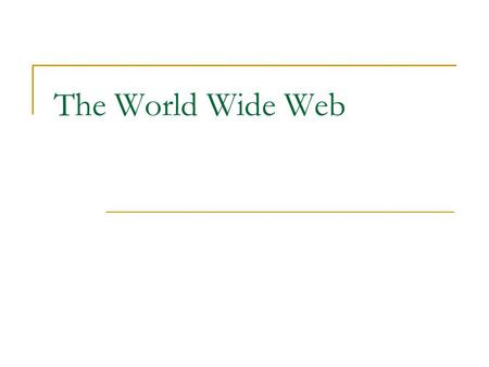 The World Wide Web. The Web Defined Software application to browse and publish documents Web is a large “sub-set” of Internet Uses xhtml, urls, http to.