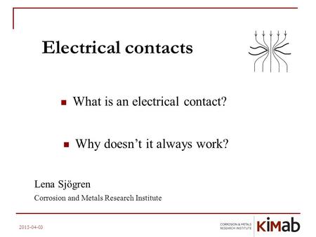 Electrical contacts What is an electrical contact?