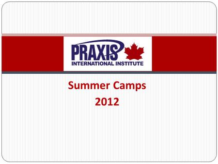 Summer Camps 2012. Experience Canadian culture in a beautiful country setting where you can watch the sun rise and set from a 2500 square foot deck overlooking.