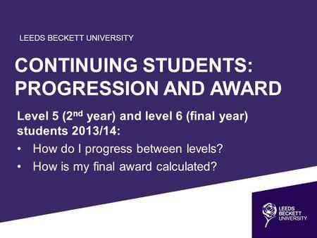 CONTINUING STUDENTS: PROGRESSION AND AWARD