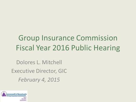 Group Insurance Commission Fiscal Year 2016 Public Hearing