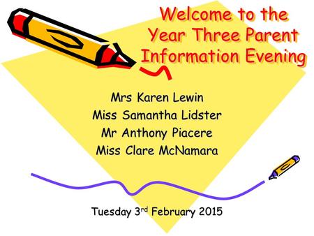 Welcome to the Year Three Parent Information Evening