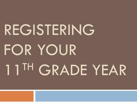 Registering for your 11th grade year