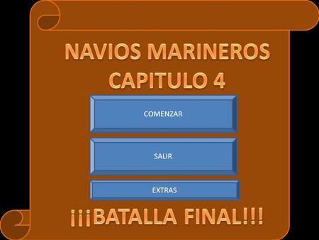 COMENZAR SALIR EXTRAS GIDMIG GLUP MARINEROS CATAPULCO GEORG ESMITBARCO GENERAL CAPITAN CATAPULCO FORTALEZA FRANCESA CAPITAN FRANCESMARINEROS DE HIELO.