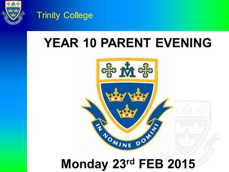 YEAR 10 PARENT EVENING Monday 23rd FEB 2015