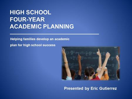 HIGH SCHOOL FOUR-YEAR ACADEMIC PLANNING