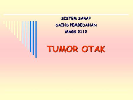 TUMOR OTAK SISTEM SARAF SAINS PEMBEDAHAN MAGS 2112.