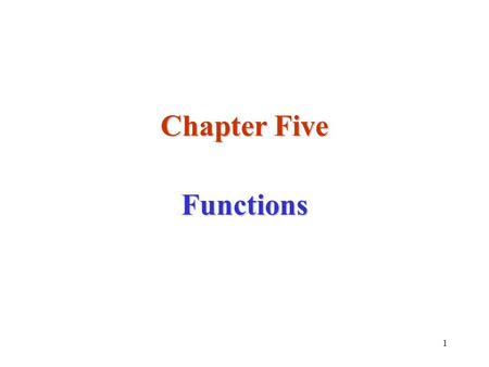 Chapter Five Functions