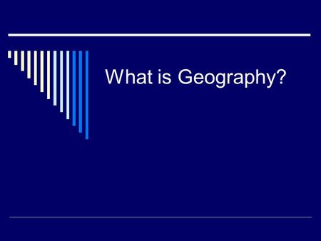 What is Geography?.