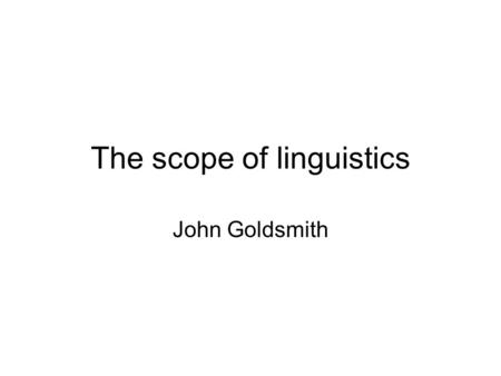 The scope of linguistics