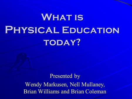 What is Physical Education today?