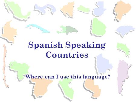 Spanish Speaking Countries