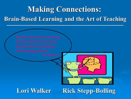 Making Connections: Brain-Based Learning and the Art of Teaching