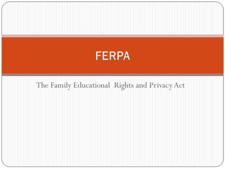 The Family Educational Rights and Privacy Act