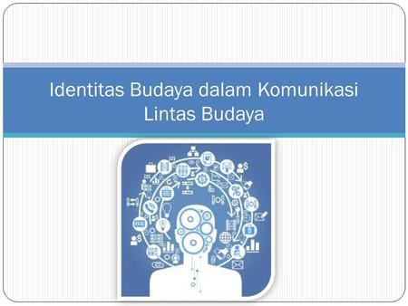 Identitas Budaya dalam Komunikasi Lintas Budaya