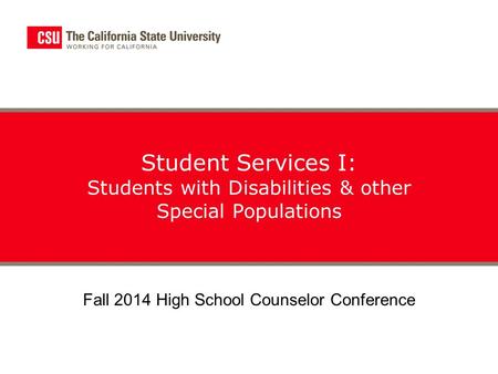 Student Services I: Students with Disabilities & other Special Populations Fall 2014 High School Counselor Conference.