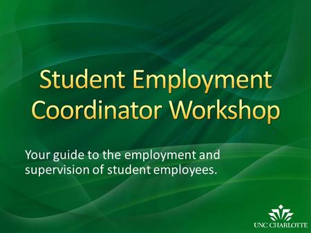 Your guide to the employment and supervision of student employees.