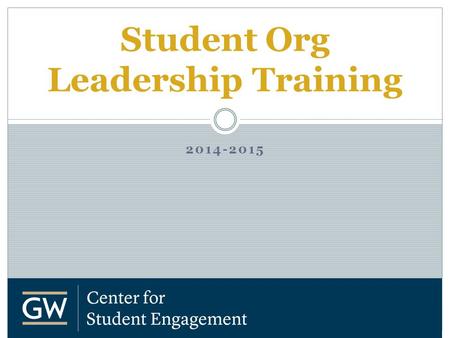 2014-2015 Student Org Leadership Training. 11 Benefits of Being an Org Advisor Support Financial Support Room Reservation and Event Support.