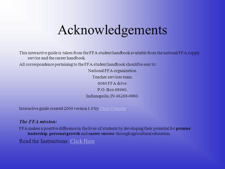 Acknowledgements This interactive guide is taken from the FFA student handbook available from the national FFA supply service and the career handbook.