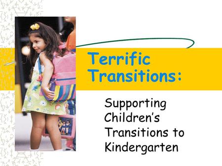 Terrific Transitions: