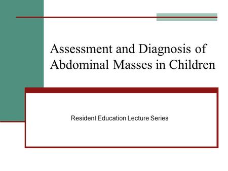 Assessment and Diagnosis of Abdominal Masses in Children