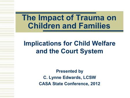 The Impact of Trauma on Children and Families