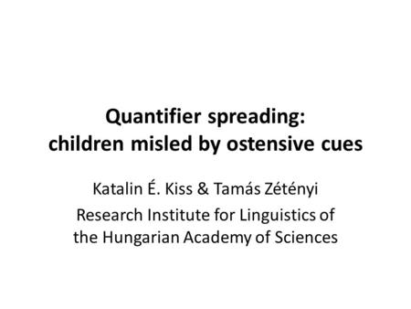 Quantifier spreading: children misled by ostensive cues