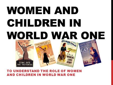 Women and Children in World War One