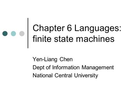 Chapter 6 Languages: finite state machines