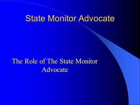 State Monitor Advocate