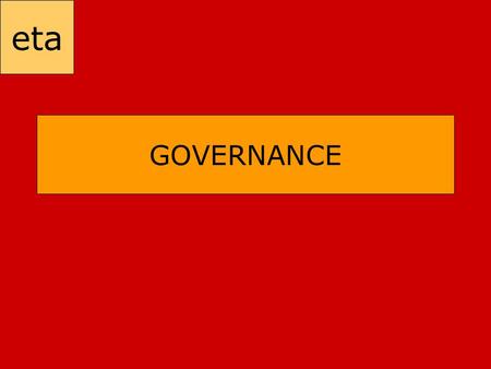 Eta GOVERNANCE. eta Overview of Governance ExpectationsExpectations Sections of Planning GuidanceSections of Planning Guidance Key PointsKey Points Creating.