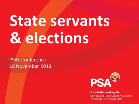 State servants & elections PSAY Conference 18 November 2013.