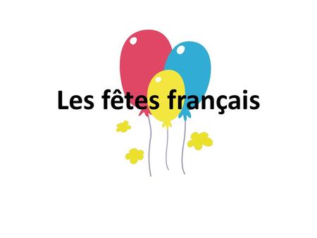 Les fêtes français.