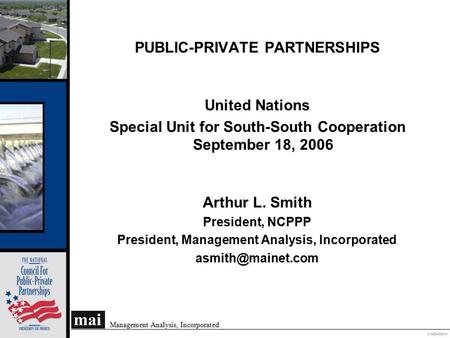 O102004008OMI Management Analysis, Incorporated PUBLIC-PRIVATE PARTNERSHIPS United Nations Special Unit for South-South Cooperation September 18, 2006.