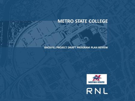 METRO STATE COLLEGE BACKFILL PROJECT DRAFT PROGRAM PLAN REVIEW.