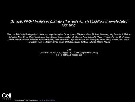 Synaptic PRG-1 Modulates Excitatory Transmission via Lipid Phosphate-Mediated Signaling Thorsten Trimbuch, Prateep Beed, Johannes Vogt, Sebastian Schuchmann,