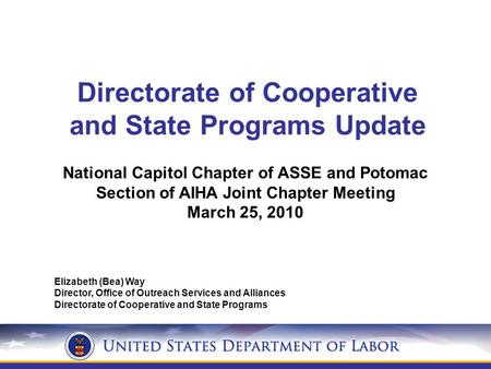 Directorate of Cooperative and State Programs Update National Capitol Chapter of ASSE and Potomac Section of AIHA Joint Chapter Meeting March 25, 2010.