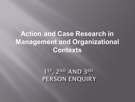 Action and Case Research in Management and Organizational Contexts.