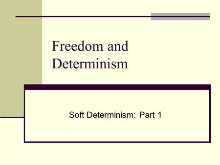 Freedom and Determinism