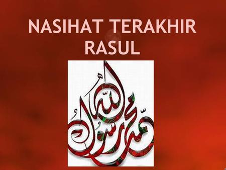 NASIHAT TERAKHIR RASUL