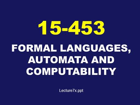 FORMAL LANGUAGES, AUTOMATA AND COMPUTABILITY