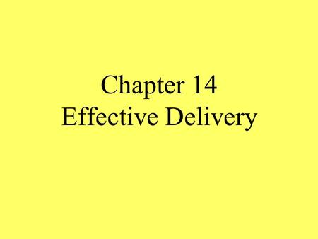 Chapter 14 Effective Delivery