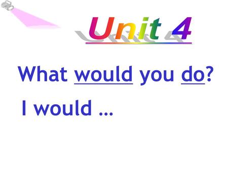 What would you do? I would … Section B Period 1.