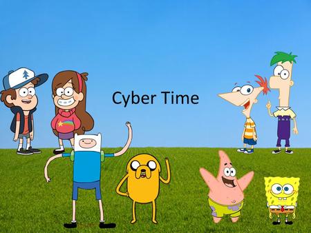 Cyber Time.