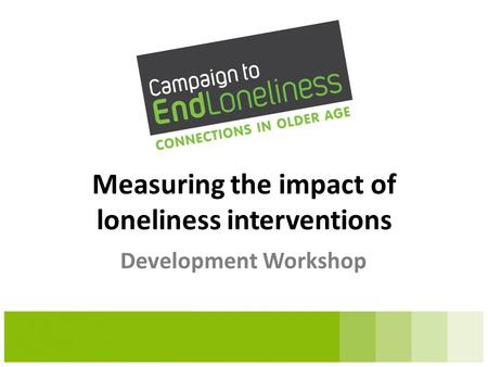 Measuring the impact of loneliness interventions Development Workshop.